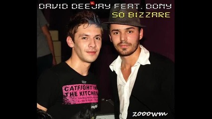 David Deejay ft Dony - So bizzare
