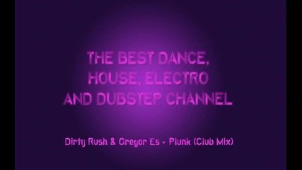 Dirty Rush Ft. Gregor Es - Plunk (club Mix)