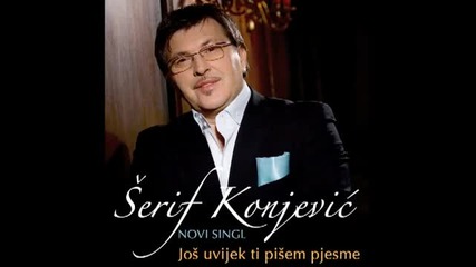 Serif Konjevic - Jos uvijek ti pisem pjesme Promo 2011 