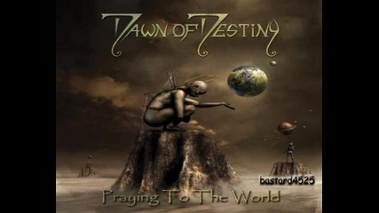 Dawn Of Destiny - Praying To The World