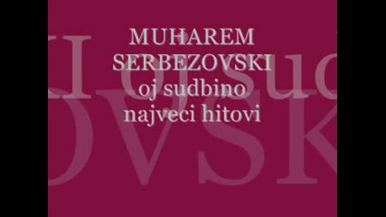 Muharem Serbezovski - Oj Sudbino