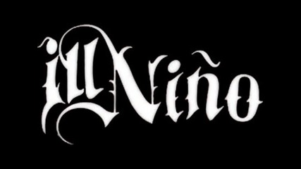 Ill Nino - Have You Ever Felt 
