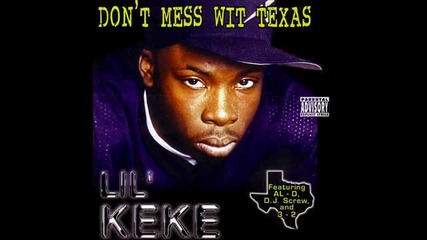 Lil Keke - Dont Mess With Texas 