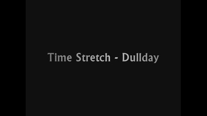 Time_stretch_-_dullday