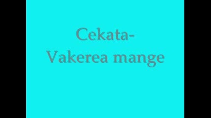 Cekata - Vakerea Mange