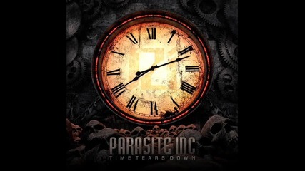 Parasite Inc. - Time Tears Down