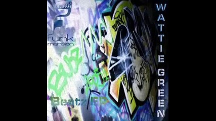 Wattie Green - You Got Me