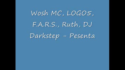 Wosh Mc, Logo5, F.a.r.s., Ruth, Dj Darkstep - Pesenta