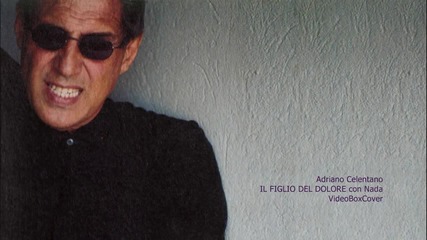 Il Figlio Del Dolore - Adriano Celentano e Nada