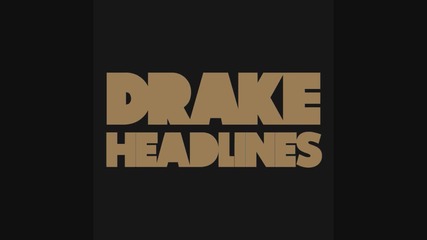 *new* Drake - Headline's