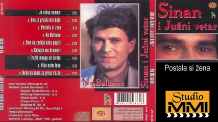 Sinan Sakic i Juzni Vetar - Postala si zena (Audio 1991)