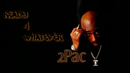 2pac Remix 2010 - Ready 4 Whatever 