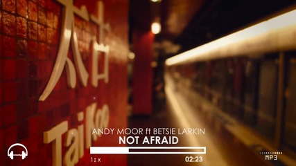 Vocal - Andy Moor feat Betsie Larkin - Not Afraid ( Original Mix )