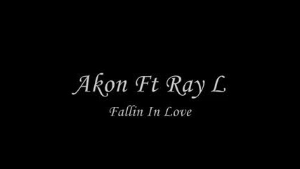 Akon ft Ray L Fallin In Love 2008 