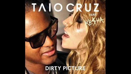 Taio Cruz Feat Kesha - Dirty Picture