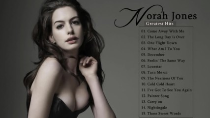 Norah Jones Greatest Hits - Norah Jones Full Album 2017