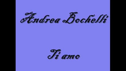 Andrea Bochelli - Ti amo (превод)