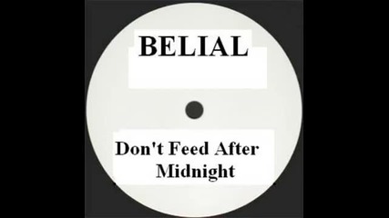 Belial - Dont Feed after Midnight