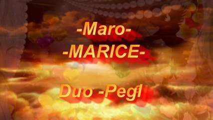 Duo Pegla- Maro -marice