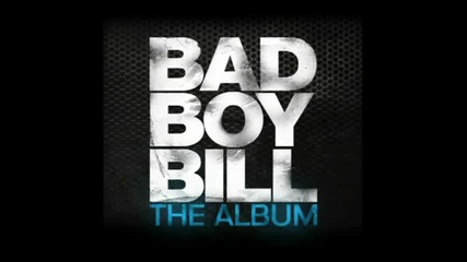 Bad Boy Bill - Do What U Like (album Version)