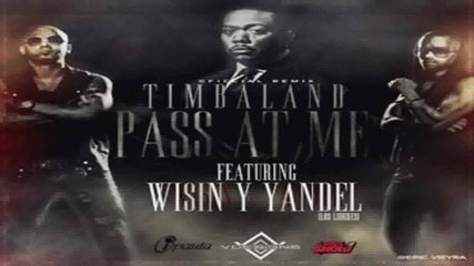 Timbaland Feat. Wisin & Yandel - Pass At Me ( Official Spanish Remix )