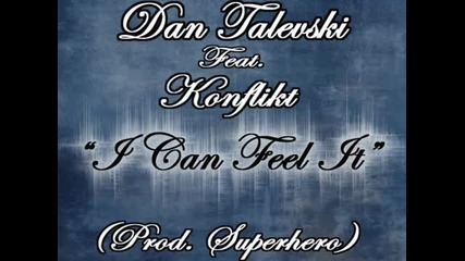 I Can Feel It - Dan Talevski Feat. Konflikt 