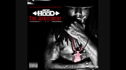 Ace Hood - Light Up Freestyle (the Statement Mixtape)
