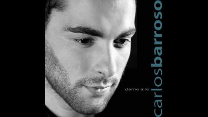Carlos Barroso - los suenos que te di
