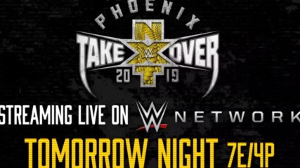 NXT TakeOver: Phoenix - Streaming live tomorrow night