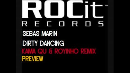 Sebas Marin - Dirty Dancer (kama Qu & Royinho Remix) 