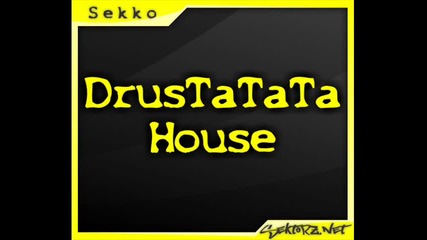 Sekko - Drustatata House (български