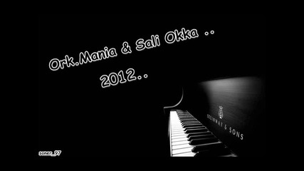 ..ork.mania & Sali Okka .. 2012 .. Live ..
