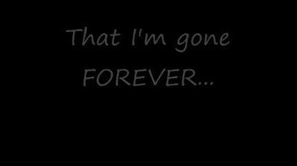 Three days grace-gone forever[lyrics]