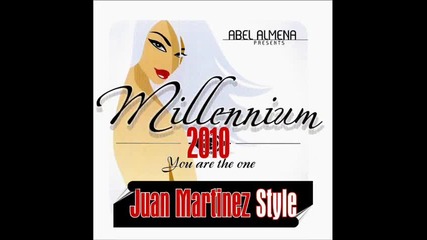 Millennium - You Are The One 2010 ( Juan Martinez Style Edit 
