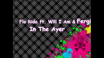 Flo Rida Ft. Will.i.am & Fergie - In The A