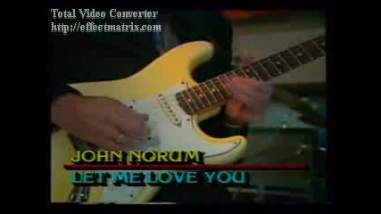 John Norum - Let Me Love You