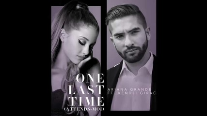 Ariana Grande ft. Kendji Girac – One Last Time + Превод