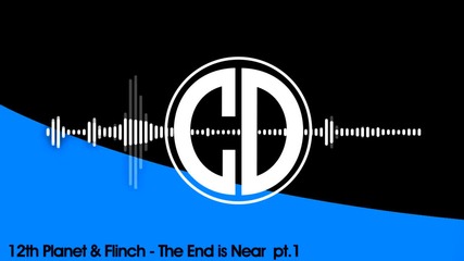 12th Planet & Flinch - The End is Near pt. 1