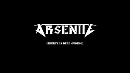 (2012) Arsenite - Liberty is dead
