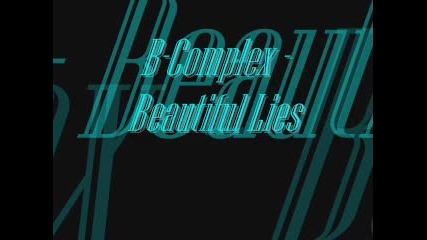 B - Complex - Beautiful Lies 