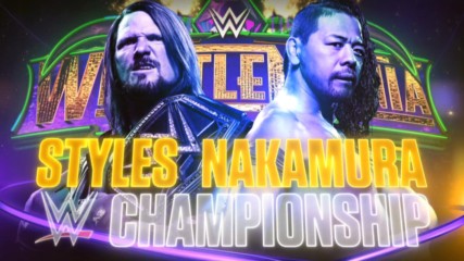 AJ Styles engages Shinsuke Nakamura in a dream match at WrestleMania this Sunday