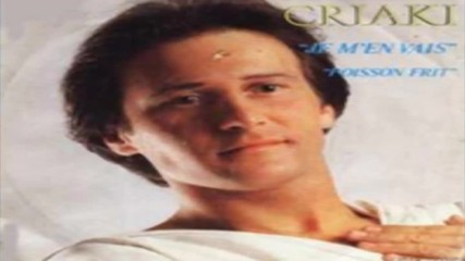 criaki -- je m'en vais 1982