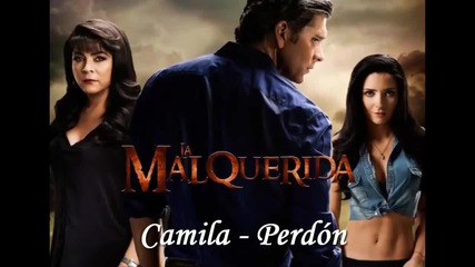 Camila - Perdon ( Tema para la telenovela La Malquerida ) ( Disco Elypse 2014)