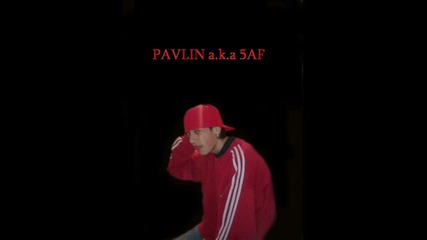 New ! Pavlin a.k.a 5af - az li (demo 2010)