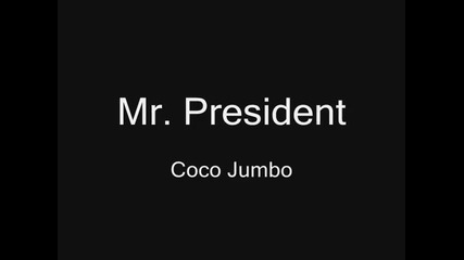 Mr. President - Coco Jamboo