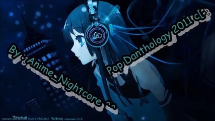 Nightcore - Pop Danthology 2011