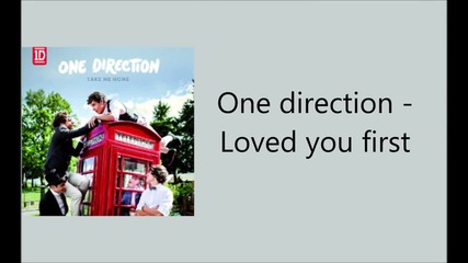 One direction - Loved you first Lyric