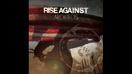 Rise Against - Architects (превод) 