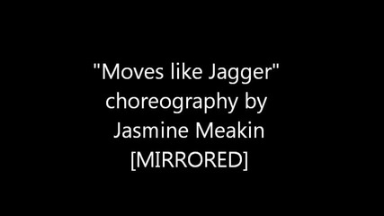 [mirrored Version] _moves like Jagger_ video choregraphy Jasmine Meakin