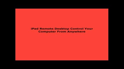 ipad Remote Desktop Access And Control Your Computer From Anywhere